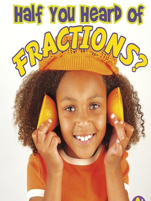 cover image of Half You Heard of Fractions?